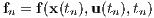 fn = f(x (tn),u(tn),tn) 