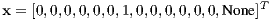                                 T
x = [0,0,0,0,0,0,1,0,0,0,0,0,0,None]  