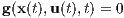 g(x(t),u (t),t) = 0 