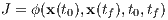 J = ϕ(x(t0),x(tf),t0,tf) 