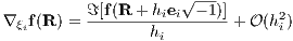                      √---
          ℑ[f(R-+-hiei---1)]     2
∇ ξif(R ) =       hi        + O(hi)
